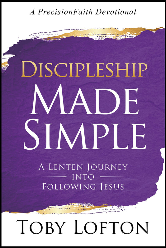 Discipleship Made Simple: A Lenten Journey into Following Jesus (eBook)