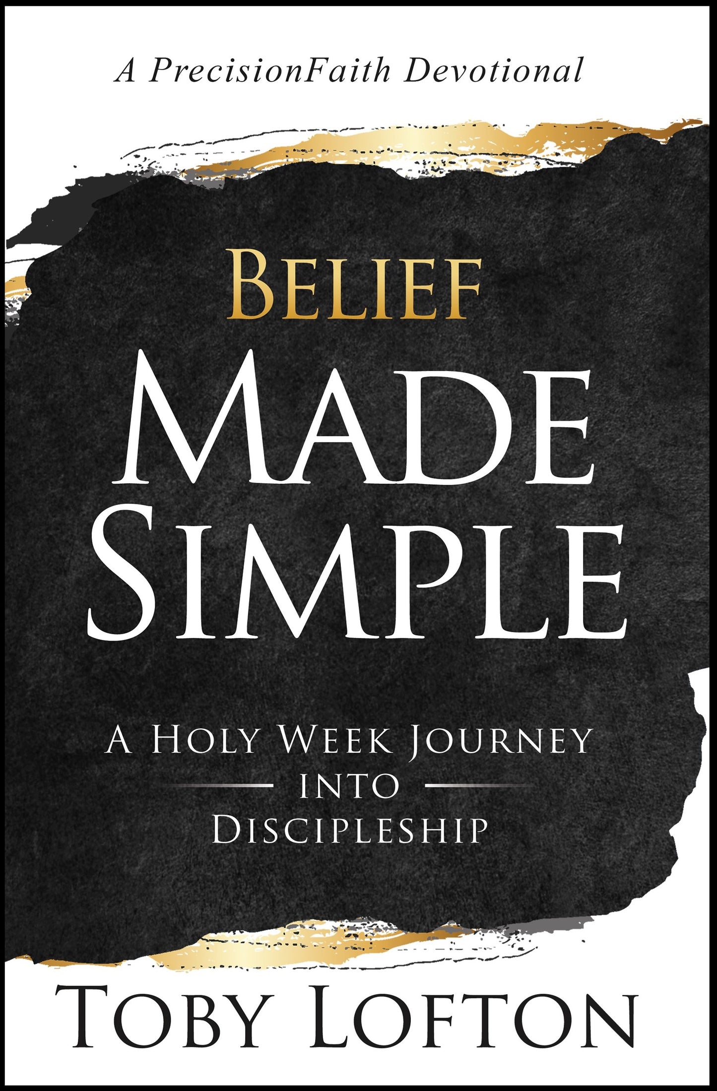 Belief Made Simple: A Holy Week Journey into Discipleship (eBook)
