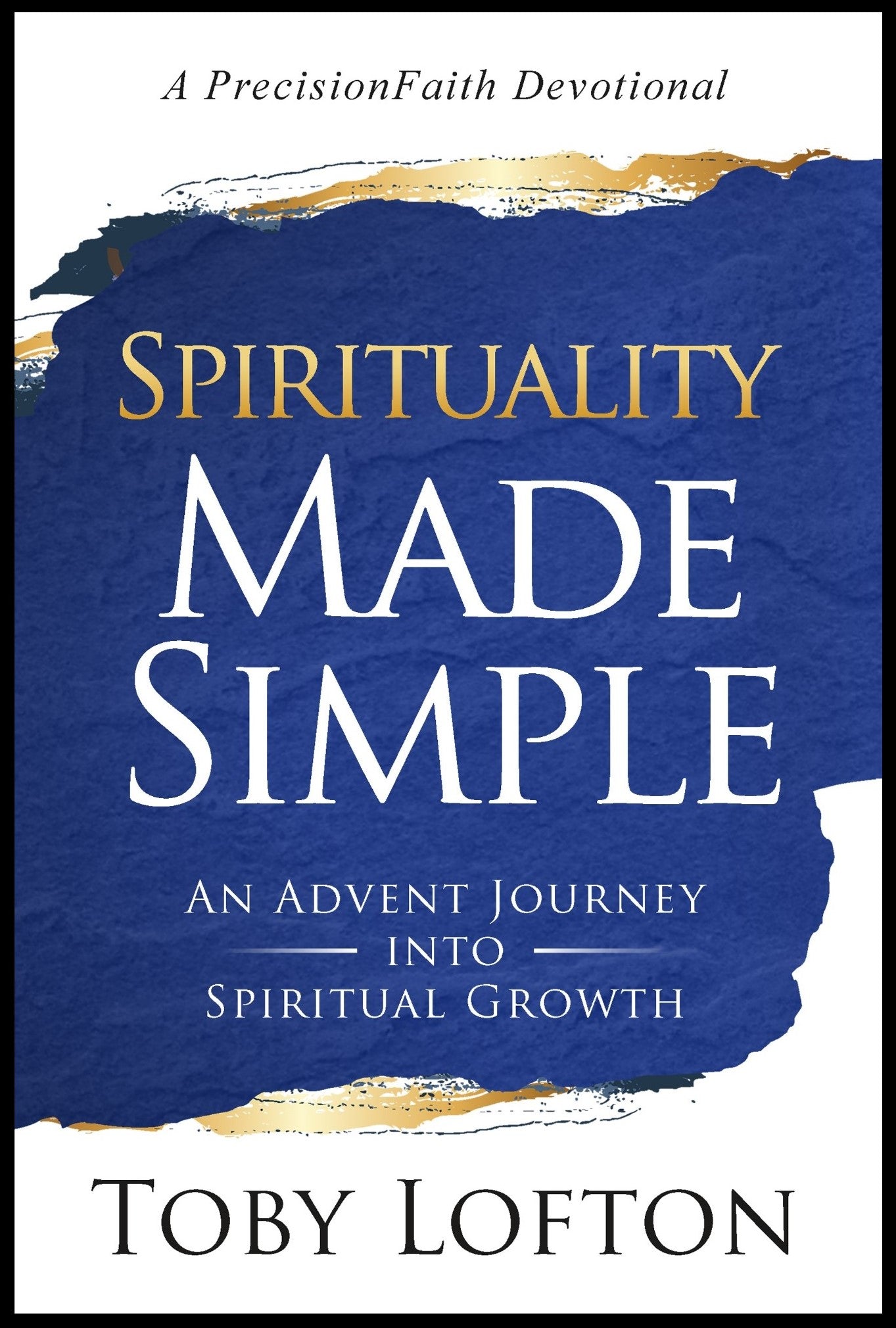 Spirituality Made Simple: An Advent Journey into Spiritual Growth (eBook)