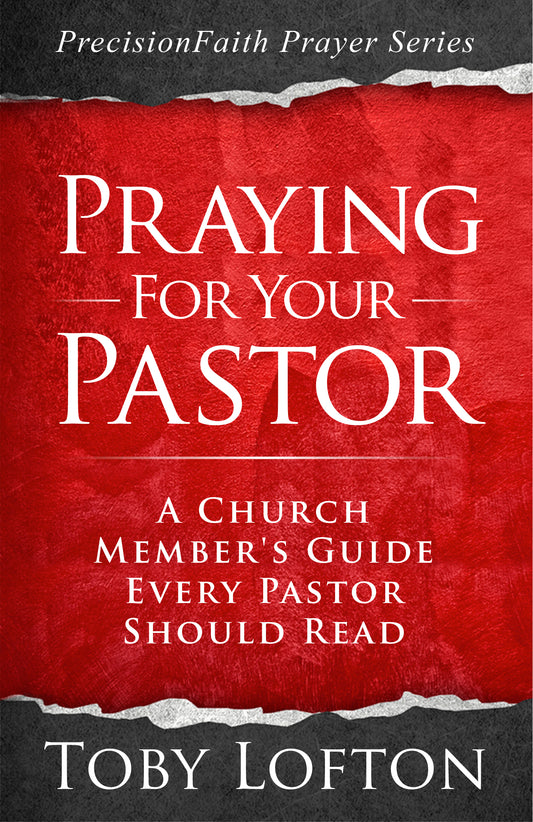 Praying for Your Pastor: A Church Member's Guide Every Pastor Should Read (eBook)