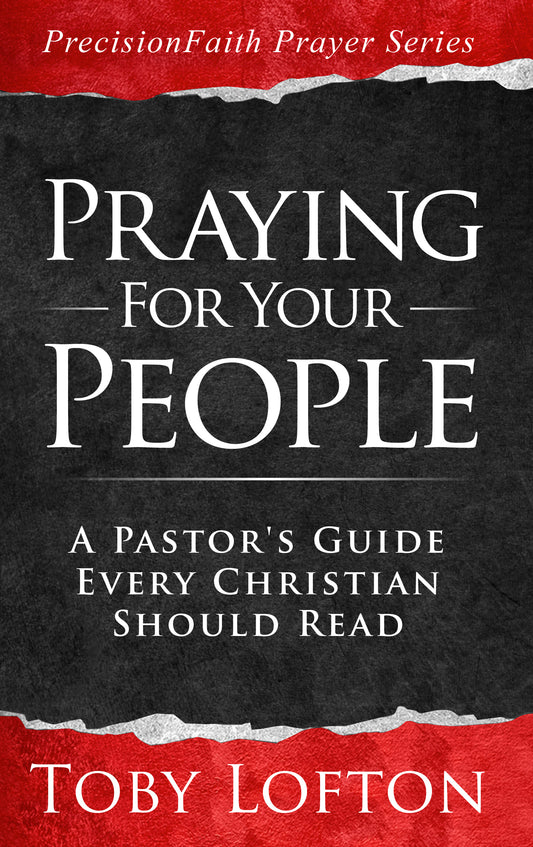 Praying for Your People: A Pastor's Guide Every Christian Should Read (eBook)